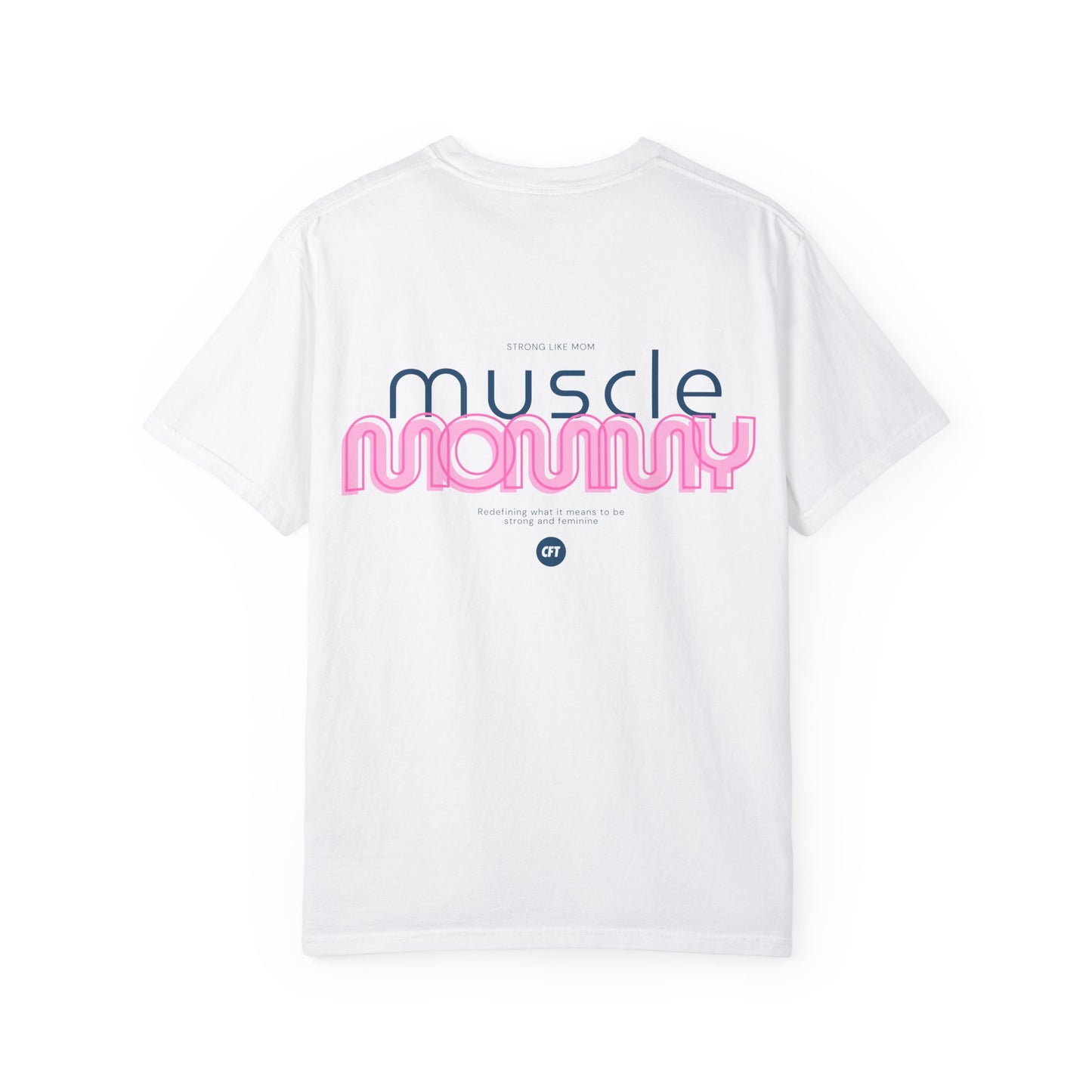 Muscle Mommy T-shirt - Strong Moms Redefining Strength and Femininity - Trina Rasmussen + Competitive Female Training