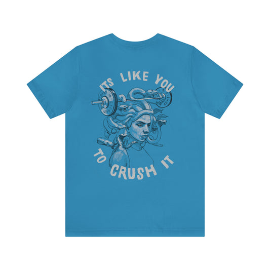It's Like You To Crush It Unisex Tee