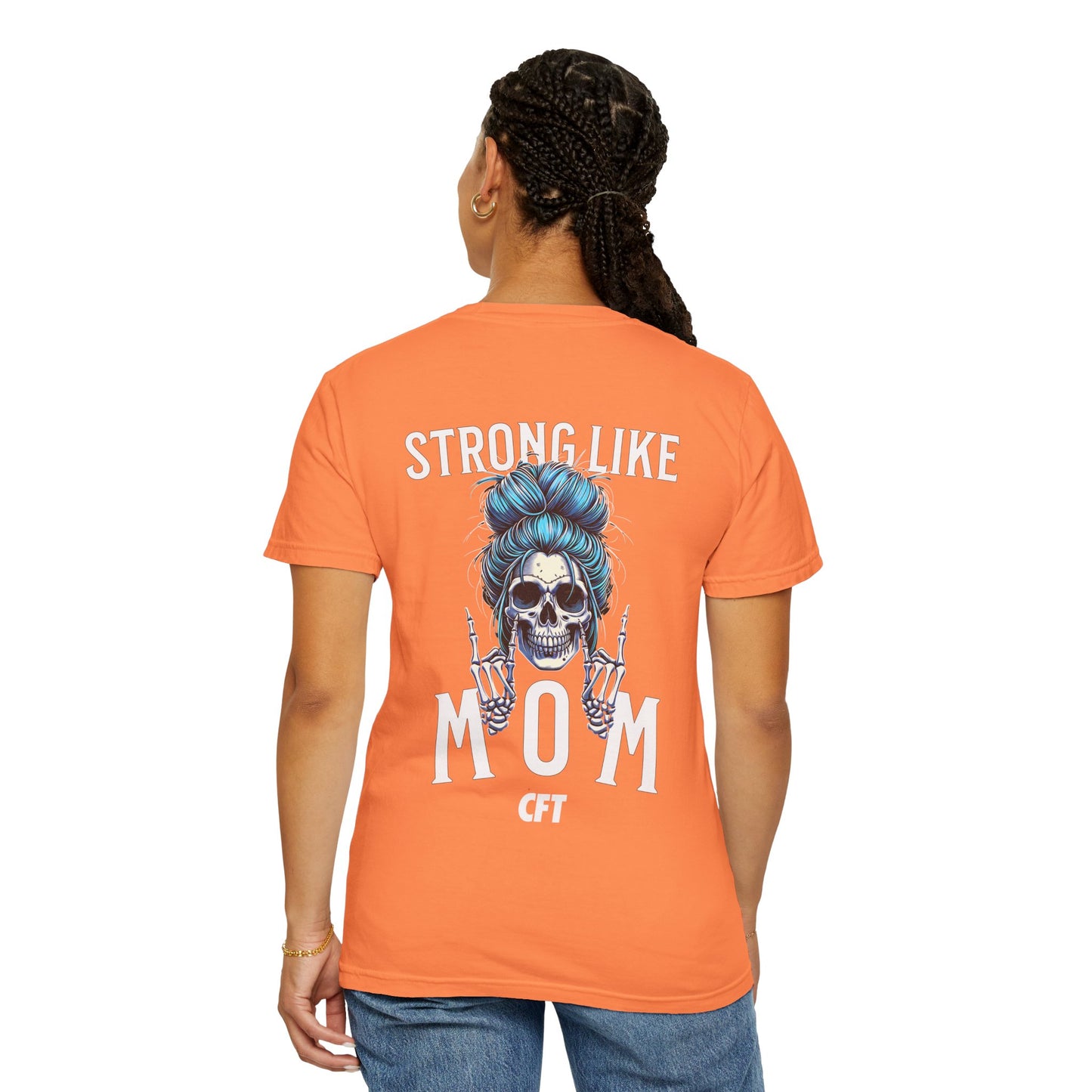 Strong Like Mom T-Shirt - Trina Rasmussen + Competitive Female Training - Garment-Dyed T-shirt